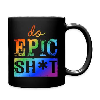 Drôles de dictons - DO EPIC SHIT - Mug uni - noir - Droite