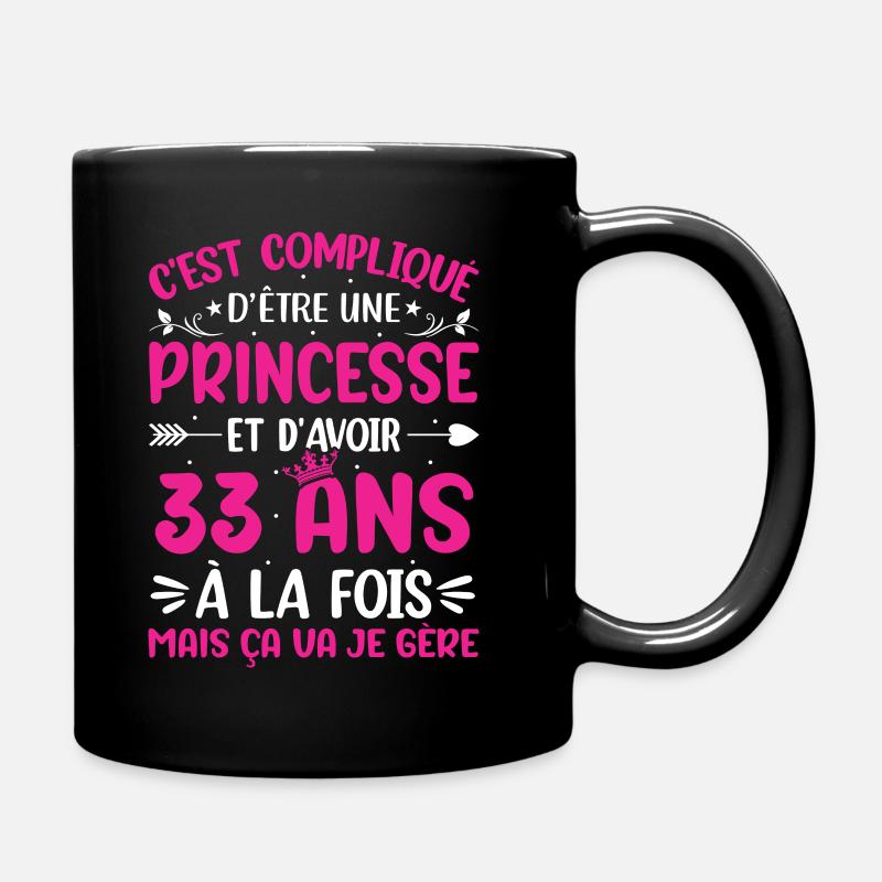 Une princesse et d'avoir 33 ans - Mug uni - noir