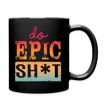 Drôles de dictons - DO EPIC SHIT - Mug uni - noir - Droite