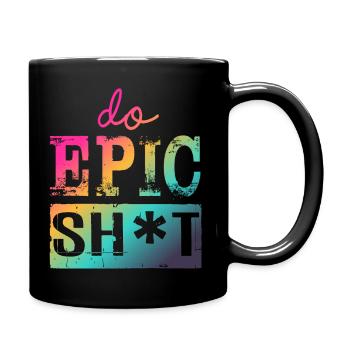 Dictons drôles - DO EPIC SHIT - Mug uni - noir - Droite