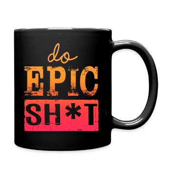 Dictons drôles - DO EPIC SHIT - Mug uni - noir - Droite