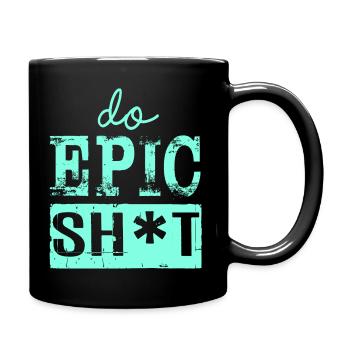 Funny sayings - DO EPIC SHIT - Full Colour Mug - black - Right