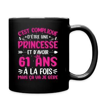 Une princesse et d'avoir 61 ans - Mug uni - noir - Droite