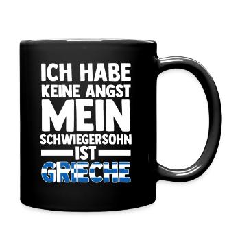 Ich habe keine Angst mein Schwiegersohn ist Griech - Tasse einfarbig - Schwarz - Rechts