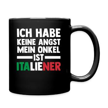 Ich habe keine Angst mein Onkel ist Italiener - Tasse einfarbig - Schwarz - Rechts
