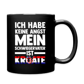 Ich habe keine Angst mein Schwiegervater ist Kroat - Tasse einfarbig - Schwarz - Rechts