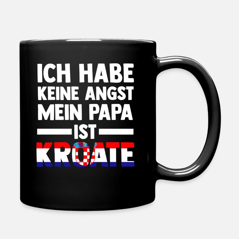 Ich habe keine Angst mein Papa ist Kroate - Tasse einfarbig - Schwarz