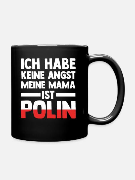Ich habe keine Angst meine Mama ist Polin - Tasse einfarbig - Schwarz