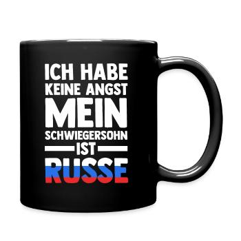 Ich habe keine Angst mein Schwiegersohn ist Russe - Tasse einfarbig - Schwarz - Rechts