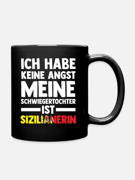 Ich habe keine Angst meine Schwiegertochter ist Si - Tasse einfarbig - Schwarz