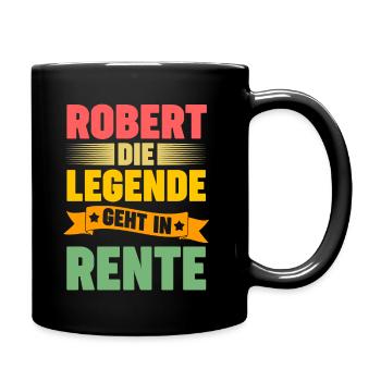 Robert die Legende geht in Rente - Tasse einfarbig - Schwarz - Rechts
