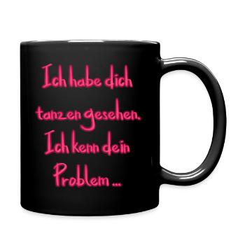 Ich habe dich tanzen gesehen - Tasse einfarbig - Schwarz - Rechts