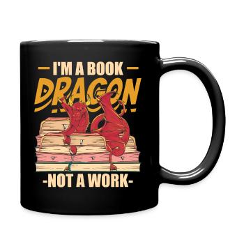 I'm A Book Dragon Not At Work Bookreading Reader - Tasse einfarbig - Schwarz - Rechts