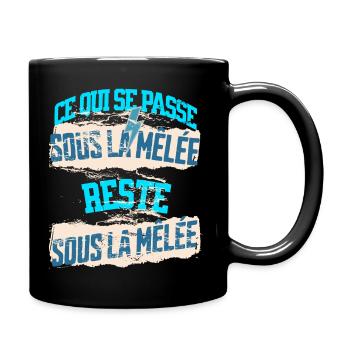ce qui se passe sous la mélée reste sous la mêlée - Mug uni - noir - Droite