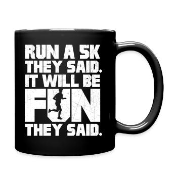 Run a 5k they said | It will be fun - Full Colour Mug - black - Right