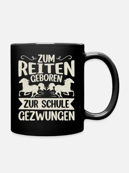 Zum reiten geboren, zur Schule gezwungen - Tasse einfarbig - Schwarz