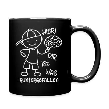 Hier! Dir ist was runtergefallen! lustige Sprüche - Tasse einfarbig - Schwarz - Rechts
