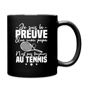 Preuve que mon papa tennis, Humour tennis - Mug uni - noir - Droite