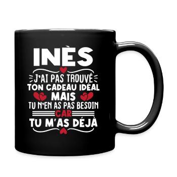 Inès j'ai pas trouvé ton cadeau idéal... - Mug uni - noir - Droite