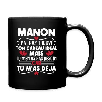 Manon j'ai pas trouvé ton cadeau idéal... - Mug uni - noir - Droite