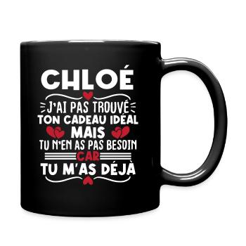 Chloé j'ai pas trouvé ton cadeau idéal... - Mug uni - noir - Droite