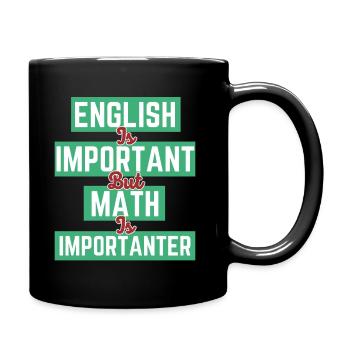 English Is Important But Math Is Importanter - Full Colour Mug - black - Right