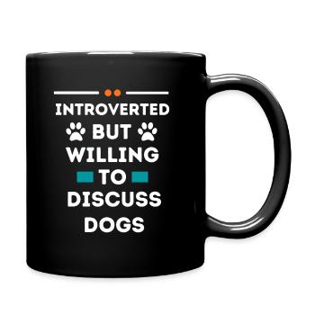 Introverted But Willing To Discuss Dogs - Full Colour Mug - black - Right