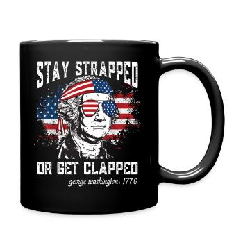 Stay strapped or get clapped, George Washington - Full Colour Mug - black - Right