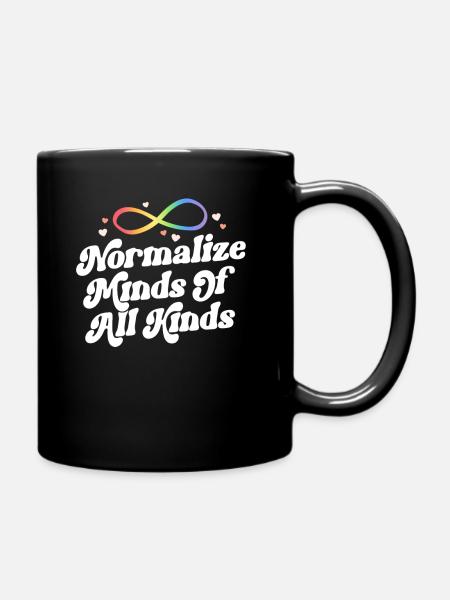 Normalisieren Sie den Geist aller Art Psychische Gesundheit Frauen - Tasse einfarbig - Schwarz