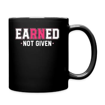Earned Not Given Nursing Grad Student Nurse - Full Colour Mug - black - Right