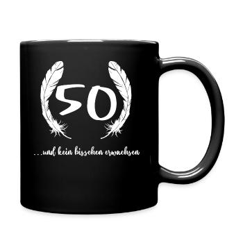 50 und kein bisschen erwachsen runder Geburtstag - Tasse einfarbig - Schwarz - Rechts