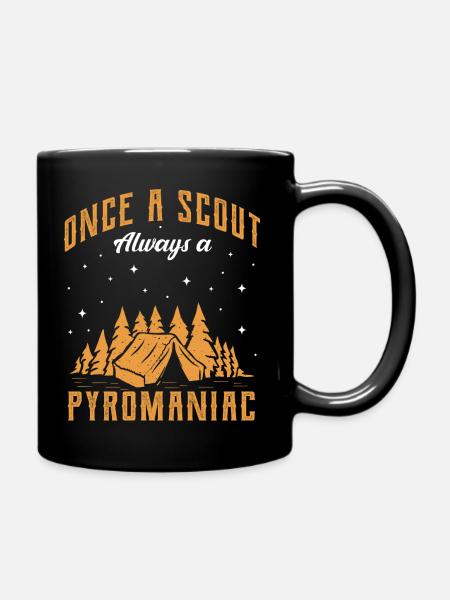 once a scout always a pyromaniac Design for a - Tasse einfarbig - Schwarz