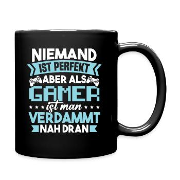 Niemand Ist Perfekt Aber Gamer Ist Gamer Nah Dran - Tasse einfarbig - Schwarz - Rechts