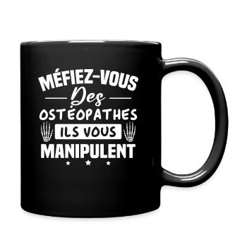Méfiez vous des ostéopathe ils vous manipulent - Mug uni - noir - Droite