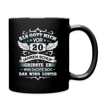 Als gott mich vor 20 jahren schuf - Tasse einfarbig - Schwarz - Rechts