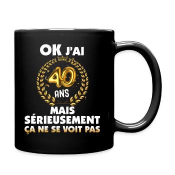 C'est Ok J'ai 40 Ans Citation Humour - Mug uni - noir - Droite