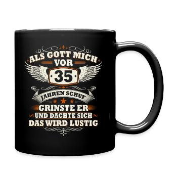 Als Gott mich vor 35 Jahren schuf 35 Geburtstag - Tasse einfarbig - Schwarz - Rechts