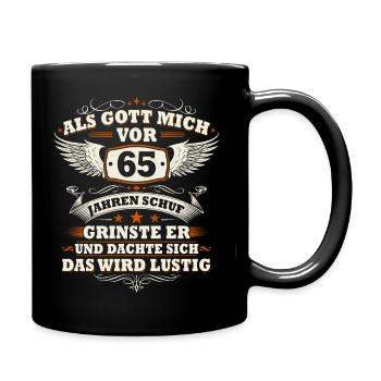 Als Gott mich vor 65 Jahren schuf 65 Geburtstag - Tasse einfarbig - Schwarz - Rechts