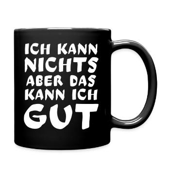 Ich kann NICHTS aber das kann ich GUT - Tasse einfarbig - Schwarz - Rechts