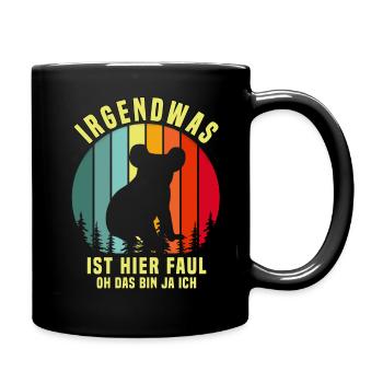 Irgendwas ist hier Faul OH DAS BIN JA ICH - Tasse einfarbig - Schwarz - Rechts