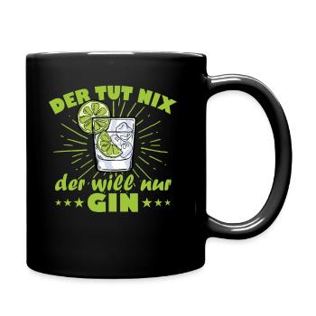 Der tut nix der will nur gin - Tasse einfarbig - Schwarz - Rechts