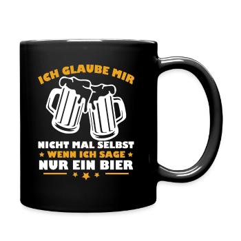 Ich Glaube Mir Nicht - Wenn Ich Sage Nur ein Bier - Tasse einfarbig - Schwarz - Rechts