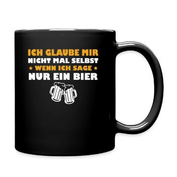 Ich Glaube Mir Nicht - Wenn Ich Sage Nur ein Bier - Tasse einfarbig - Schwarz - Rechts
