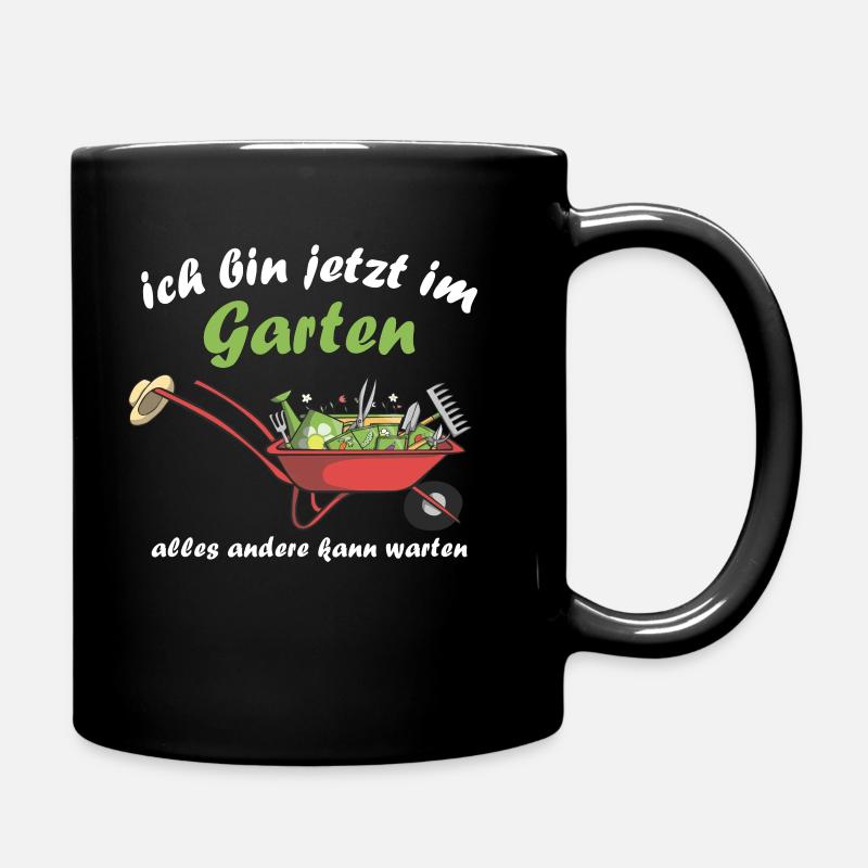 Ich Bin jetzt Im Garten Alles Andere Kann Warten - Tasse einfarbig - Schwarz