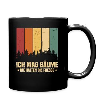 Ich Mag Bäume Die Halten Die Fresse - Tasse einfarbig - Schwarz - Rechts