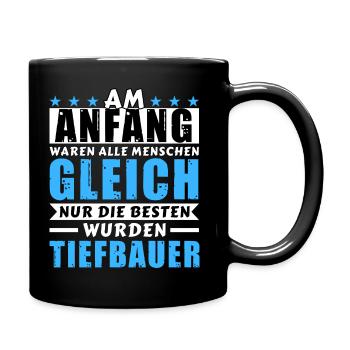 Am Anfang waren alle gleich - Tiefbauer Edition - Tasse einfarbig - Schwarz - Rechts