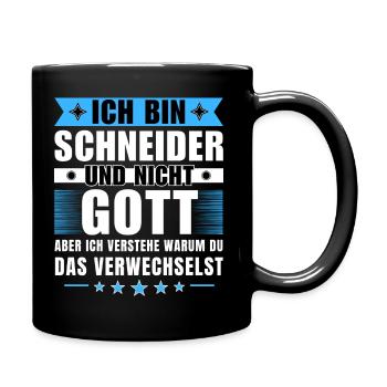 Ich bin Schneider und nicht Gott - Tasse einfarbig - Schwarz - Rechts