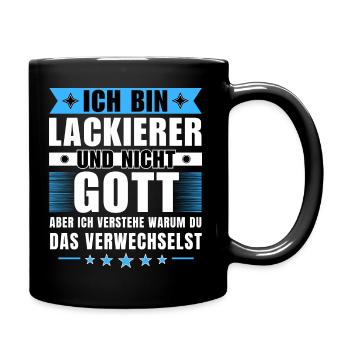Ich bin Lackierer und nicht Gott - Tasse einfarbig - Schwarz - Rechts