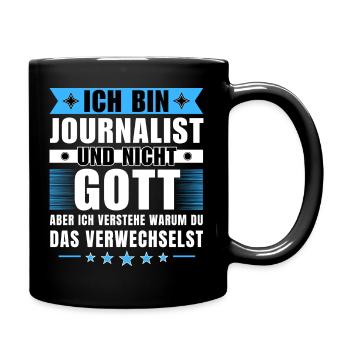 Ich bin Journalist und nicht Gott - Tasse einfarbig - Schwarz - Rechts