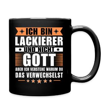Ich bin Lackierer und nicht Gott - Tasse einfarbig - Schwarz - Rechts